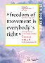 Plakat: Freedom of movement is everybody's right